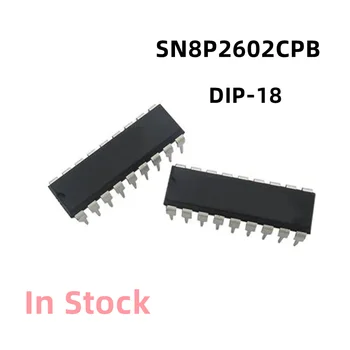 10 шт./ЛОТ SN8P2602CPB SN8P2602 DIP-18 Общие интегральные схемы для электрических вентиляторных Микросхем Оригинал Новый В наличии